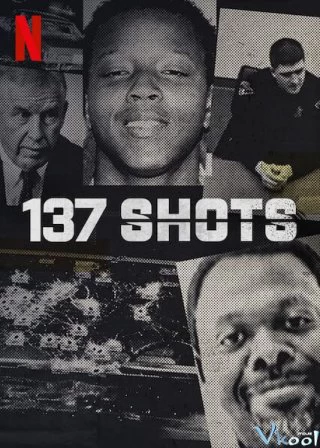 Xem phim 137 Phát Súng - 137 Shots (2021)