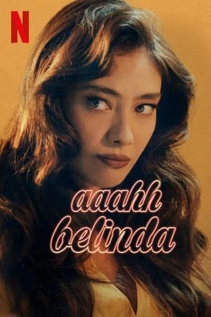 Xem phim Aaahh Belinda - Oh Belinda (2023)