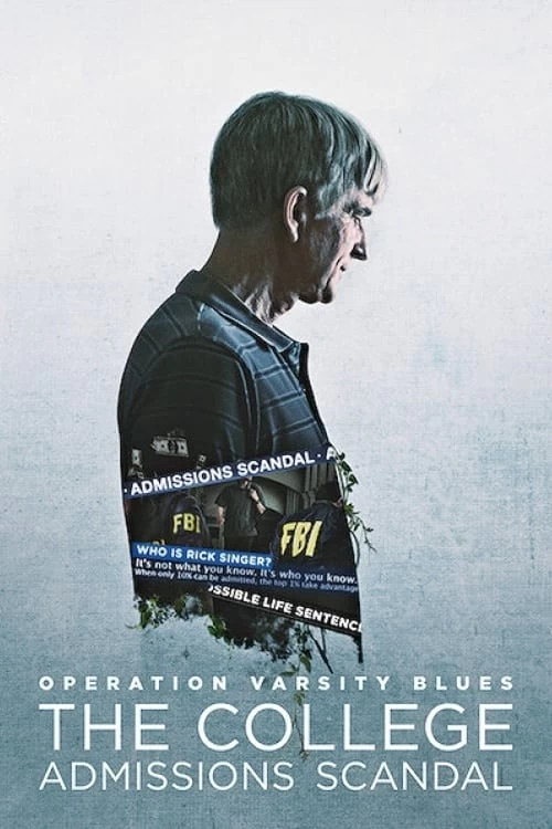 Xem phim Chiến dịch Varsity Blues: Vụ bê bối tuyển sinh đại học - Operation Varsity Blues: The College Admissions Scandal (2021)