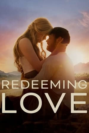 Xem phim Chuộc Lại Tình Yêu - Redeeming Love (2022)