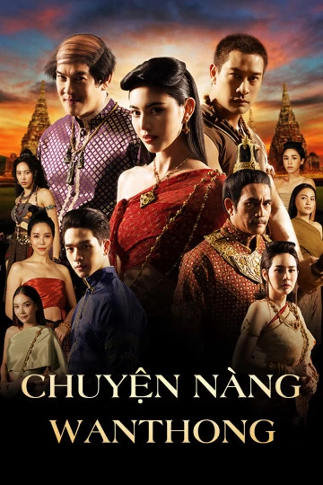 Xem phim Chuyện Nàng Wanthong - Wanthong (2021)