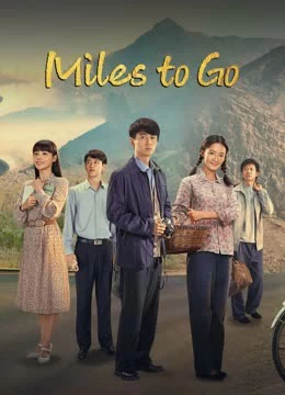 Xem phim Con Đường Nhân Sinh (Nhân Sinh Lộ Dao) - Miles To Go (2023)