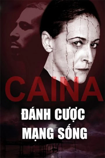 Xem phim Đánh Cược Mạng Sống - Caina (2016)