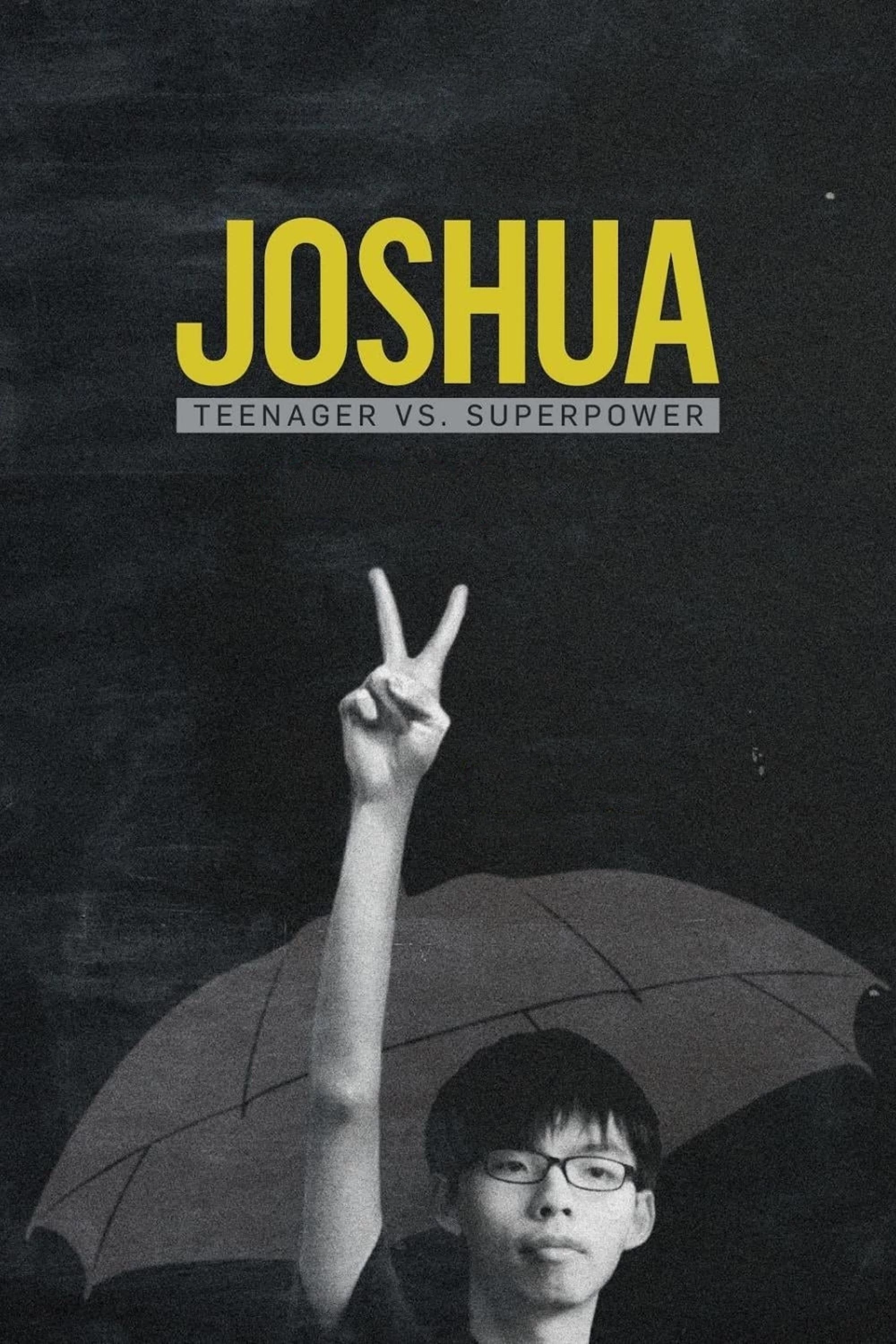 Xem phim Joshua: Thiếu niên chống lại Siêu cường - Joshua: Teenager vs. Superpower (2017)