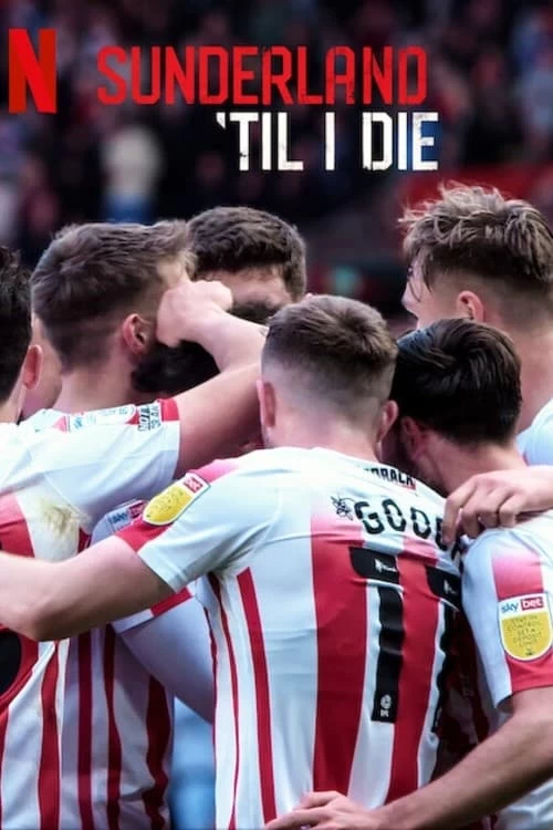 Xem phim Mãi mãi đội Sunderland (Phần 3) - Sunderland 'Til I Die (Season 3) (2024)