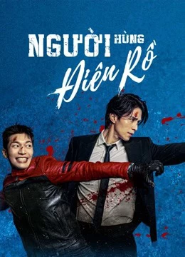 Xem phim Người Hùng Điên Rồ (Bad And Crazy) - Bad And Crazy (2021)