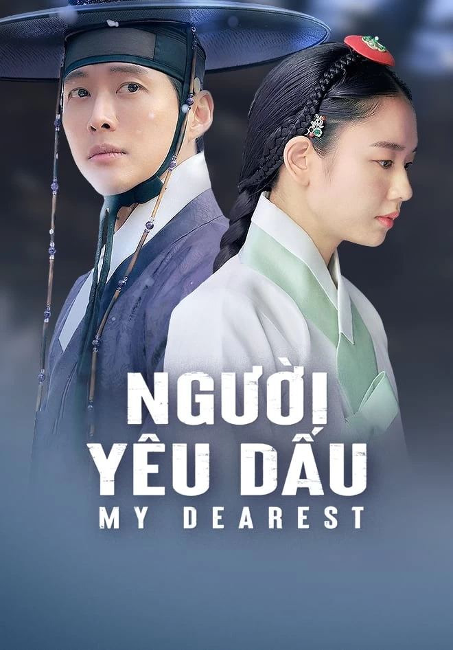 Xem phim Người Yêu Dấu (Phần 1) - My Dearest (Season 1) (2023)