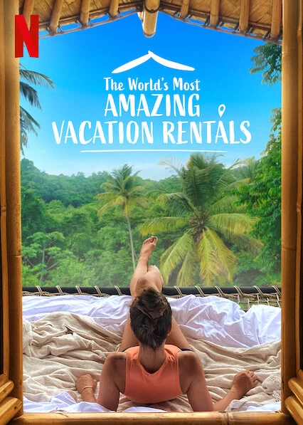 Xem phim Những Nhà Nghỉ Tuyệt Vời Nhất Thế Giới (Phần 2) - The World's Most Amazing Vacation Rentals (Season 2) (2021)