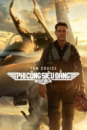 Xem phim Phi Công Siêu Đẳng: Maverick - Top Gun: Maverick (2022)