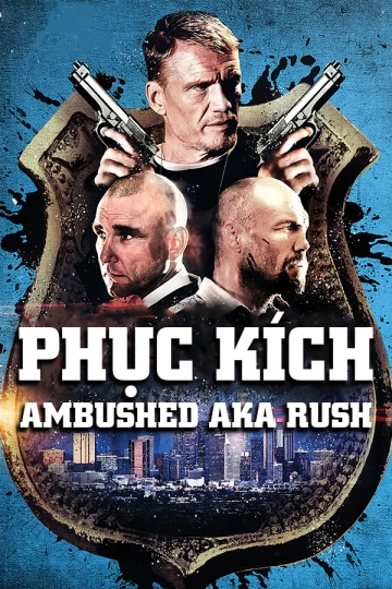 Xem phim Phục Kích - Ambushed Aka Rush (2013)