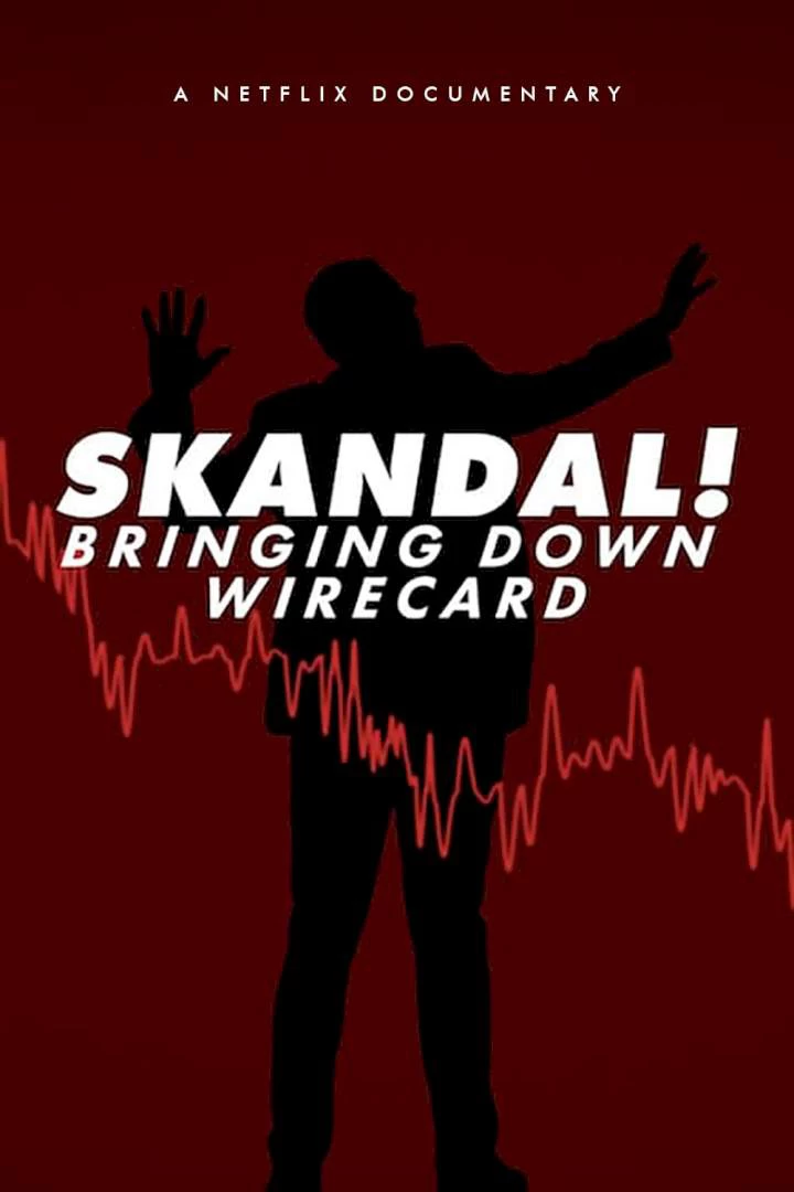 Xem phim Skandal! Sự Sụp Đổ Của Wirecard - Skandal! Bringing Down Wirecard (2022)