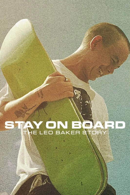 Xem phim Thăng bằng trên ván trượt: Câu chuyện của Leo Baker - Stay on Board: The Leo Baker Story (2022)