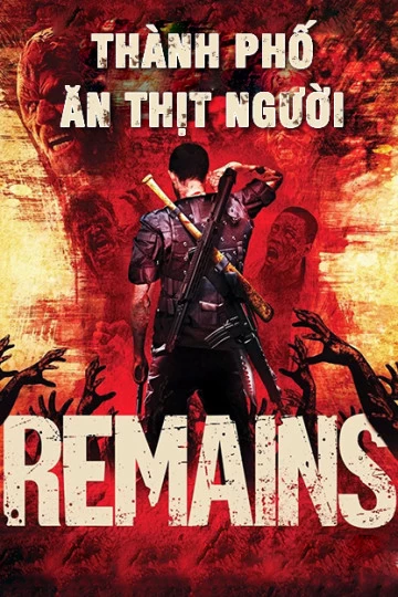 Xem phim Thành Phố Ăn Thịt Người - Remains (2011)