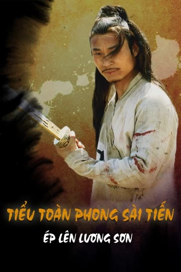 Xem phim Tiểu Toàn Phong Sài Tiến: Ép Lên Lương Sơn - Gentle Warrior 2 (2023)