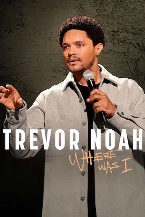 Xem phim Trevor Noah: Tôi Đã Ở Đâu - Trevor Noah: Where Was I (2023)